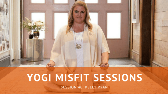Yogi Misfit Sessions: S40 Kelly Ryan