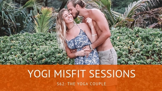 Yogi Misfit Sessions: S62 The Yoga Couple
