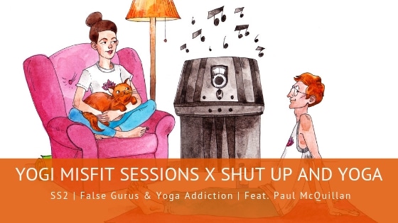 Paul McQuillan Yogi Misfit Danni Pomplun Shut up and yogs