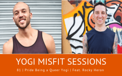 81 | Pride Being a Queer Yogi | Feat. Rocky Heron