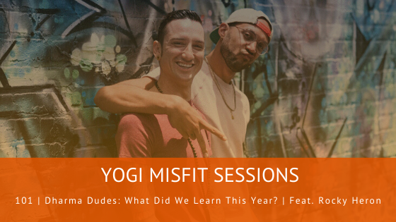 101 | Dharma Dudes: What Did We Learn This Year? | Feat. Rocky Heron