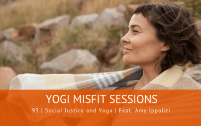 93 | Social Justice and Yoga | Feat. Amy Ippoliti