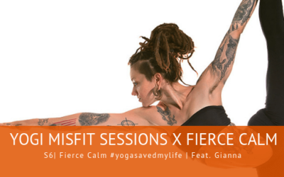 84 | Fierce Calm #yogasavedmylife| Feat. Gianna