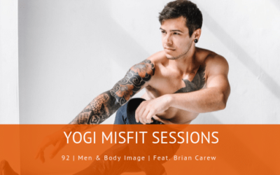 92 | Men & Body Image | Feat. Brian Carew