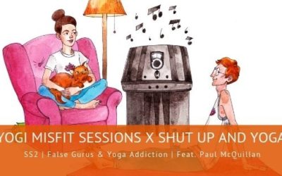 SS2 | False Gurus & Yoga Addiction | Feat. Paul McQuillan